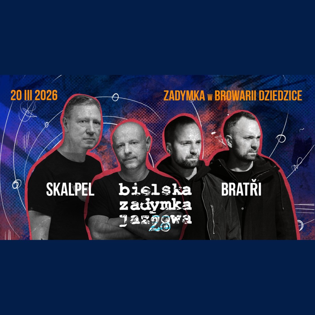 28. Bielska Zadymka Jazzowa w Browarii Dziedzice