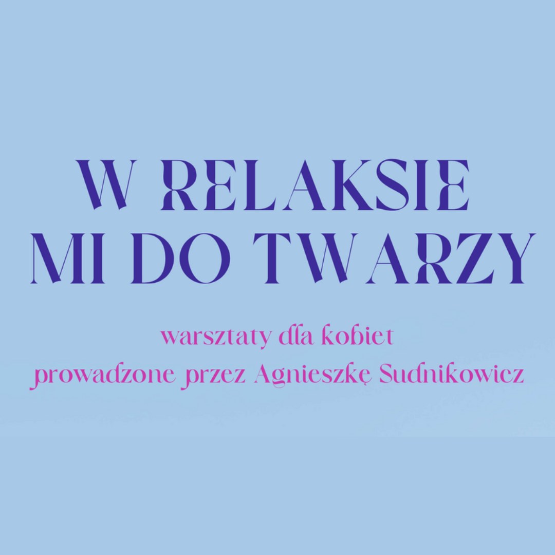 W relaksie mi do twarzy