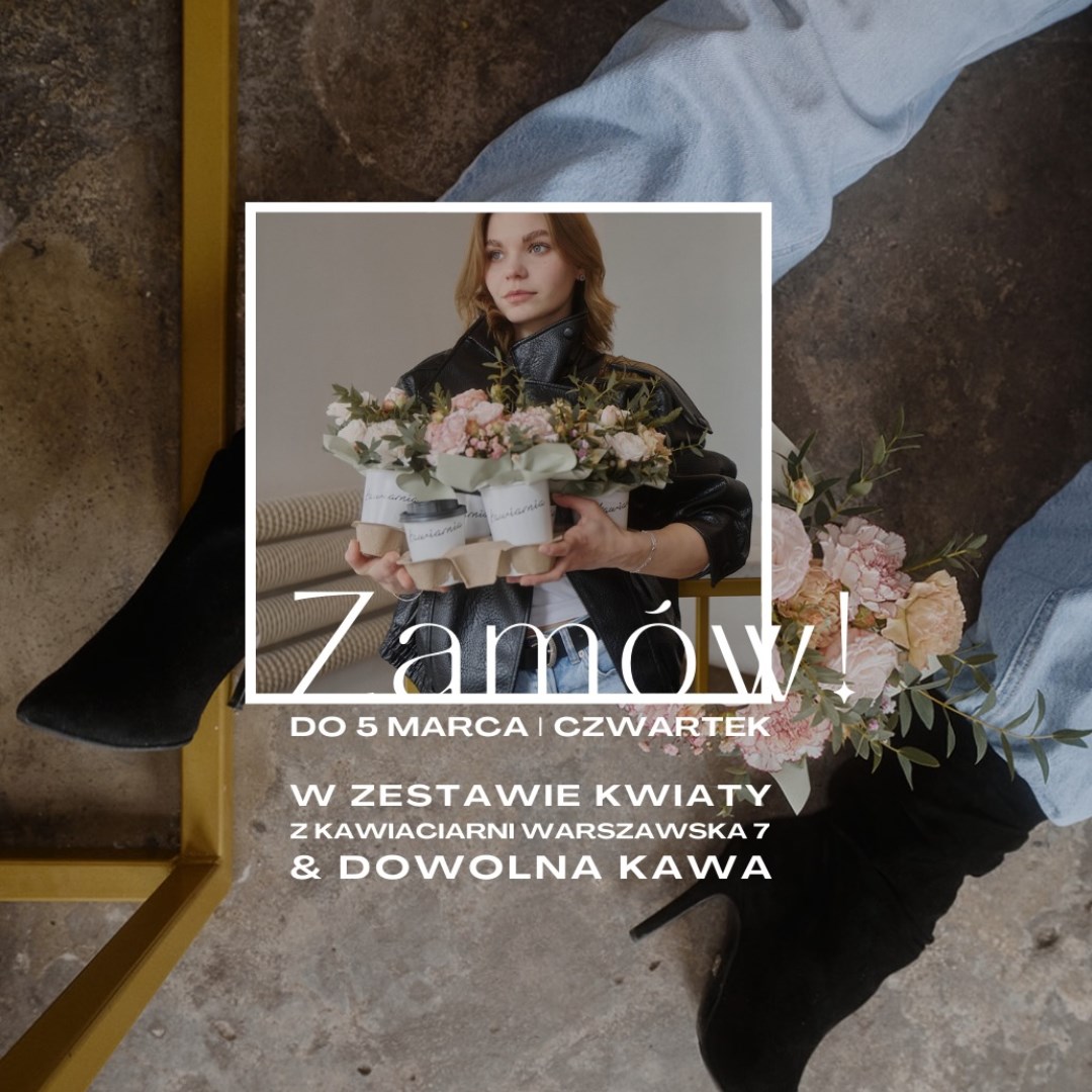 Dzień Kobiet z kawą i… kwiatami!