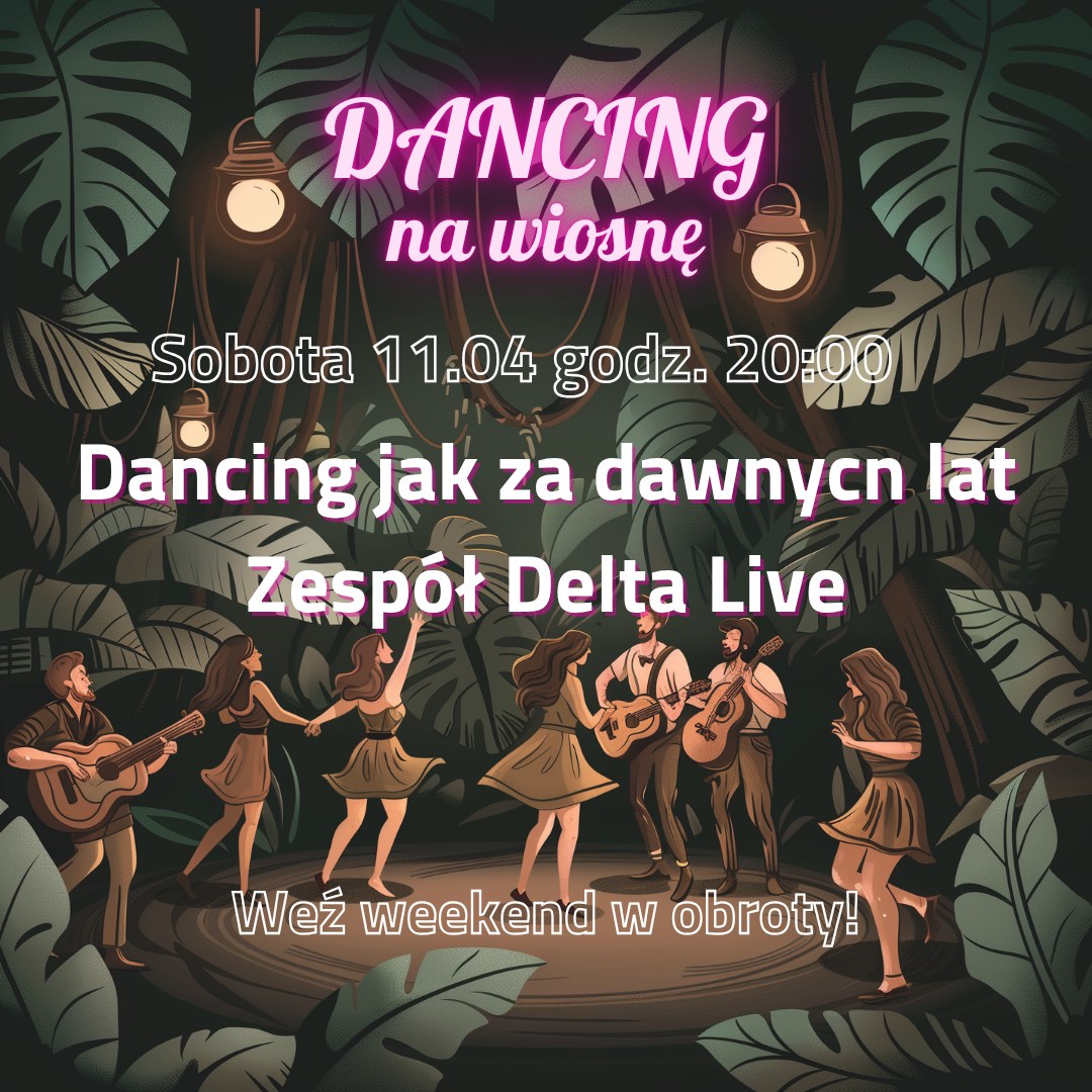 DANCING NA WIOSNĘ! Zespól DELTA LIVE
