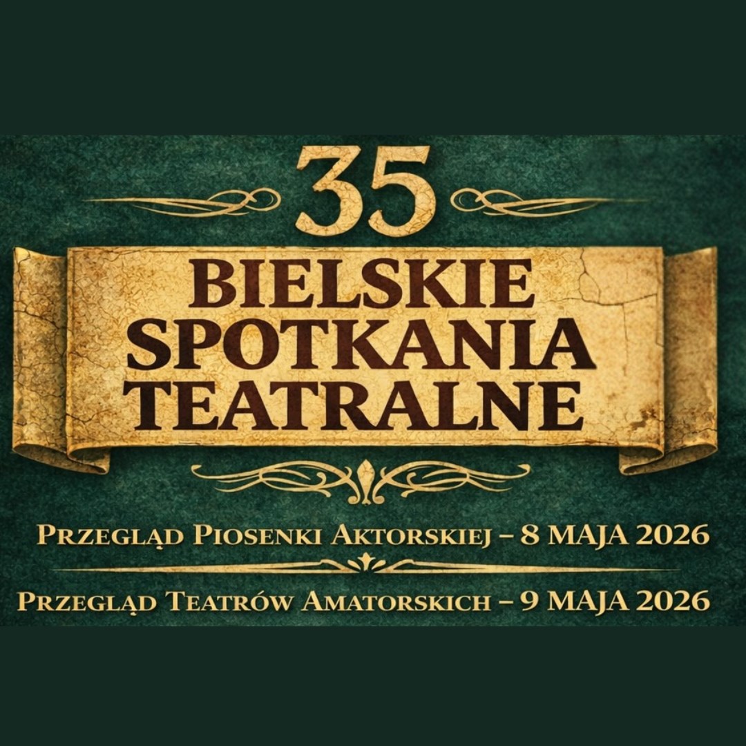 35. Bielskie Spotkania Teatralne | Przegląd Teatrów Amatorskich