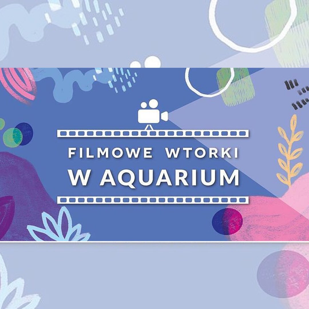 Filmowe wtorki w Aquarium