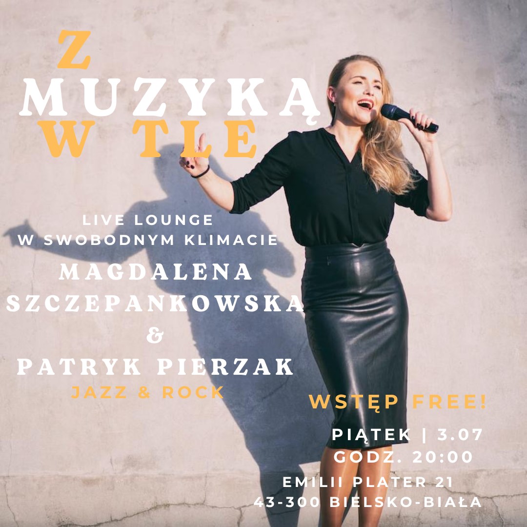 PT 3 | 07 #Z MUZYKĄ W TLE! Magdalena Szczepankowska & Patryk Pierzak- jazz & rock